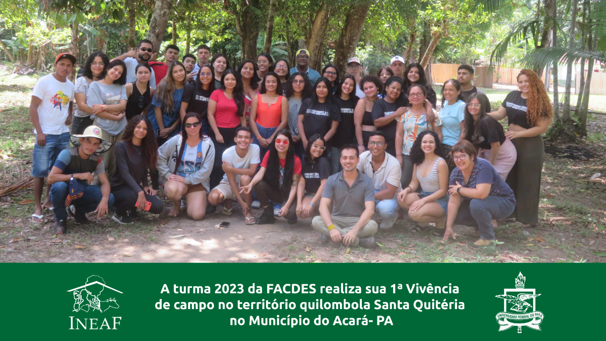 A turma 2023 da FACDES realiza sua 1ª Vivência de campo no território quilombola Santa Quitéria no Município do Acará - PA